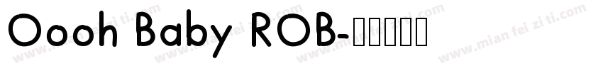 Oooh Baby ROB字体转换